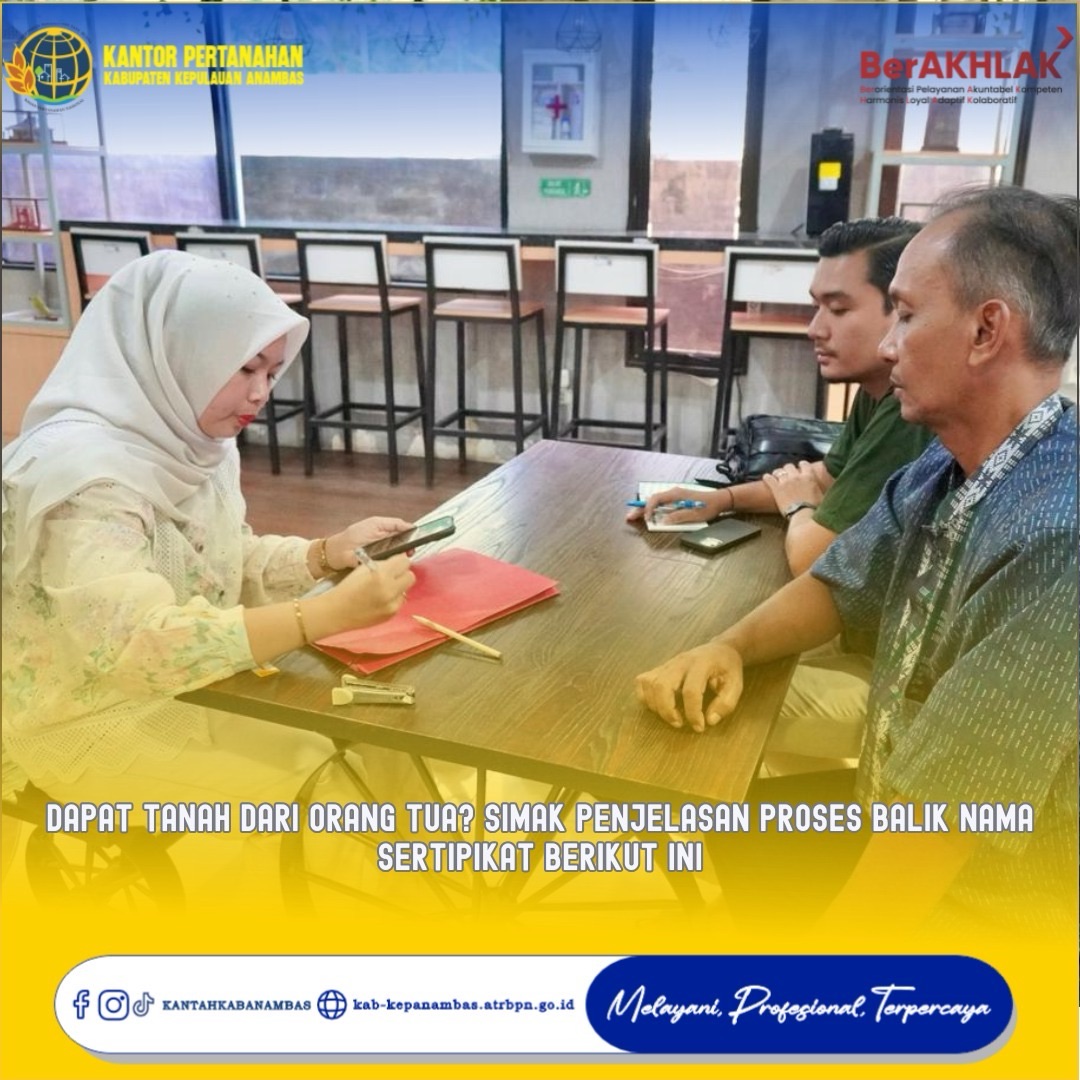 Dapat Tanah dari Orang Tua? Simak Penjelasan Proses Balik Nama Sertipikat Berikut Ini