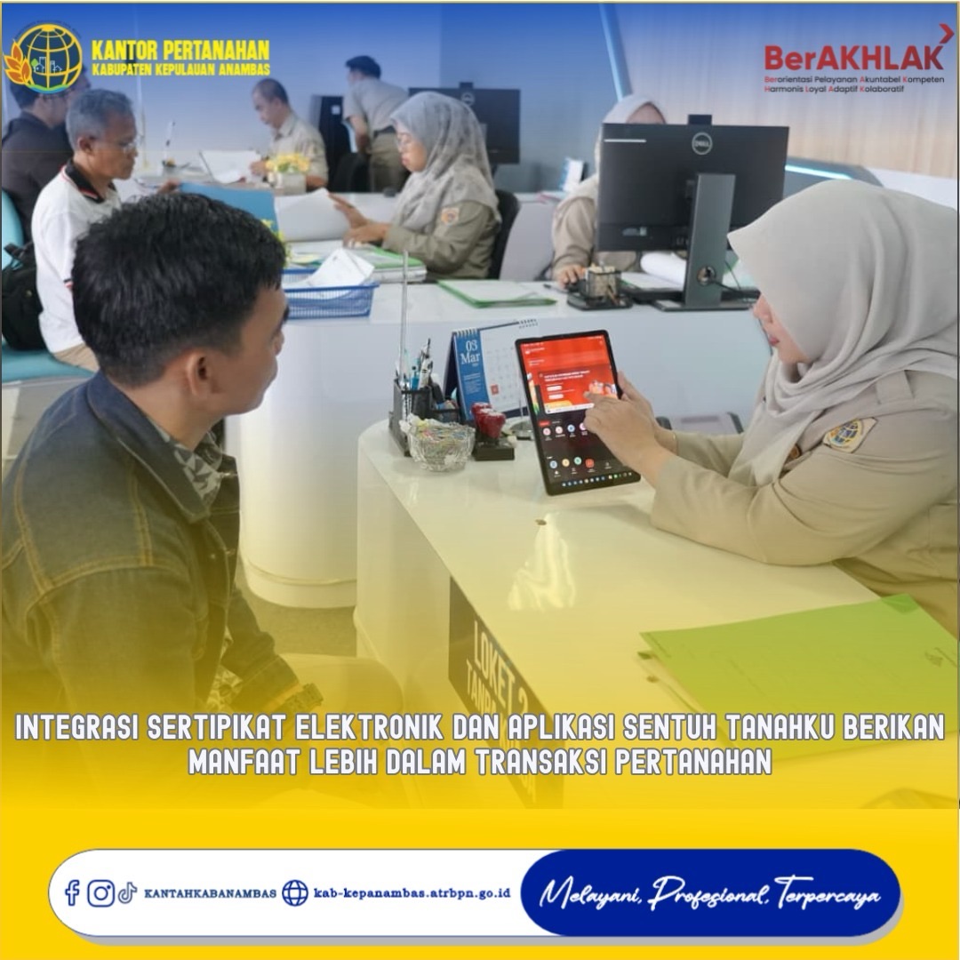 Integrasi Sertipikat Elektronik dan Aplikasi Sentuh Tanahku Berikan Manfaat Lebih dalam Transaksi Pertanahan