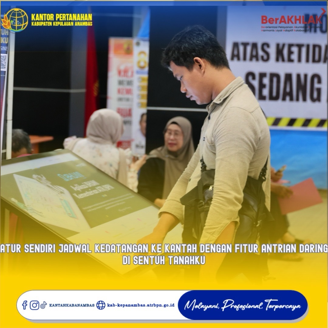 Atur Sendiri Jadwal Kedatangan ke Kantah dengan Fitur Antrian Daring di Sentuh Tanahku