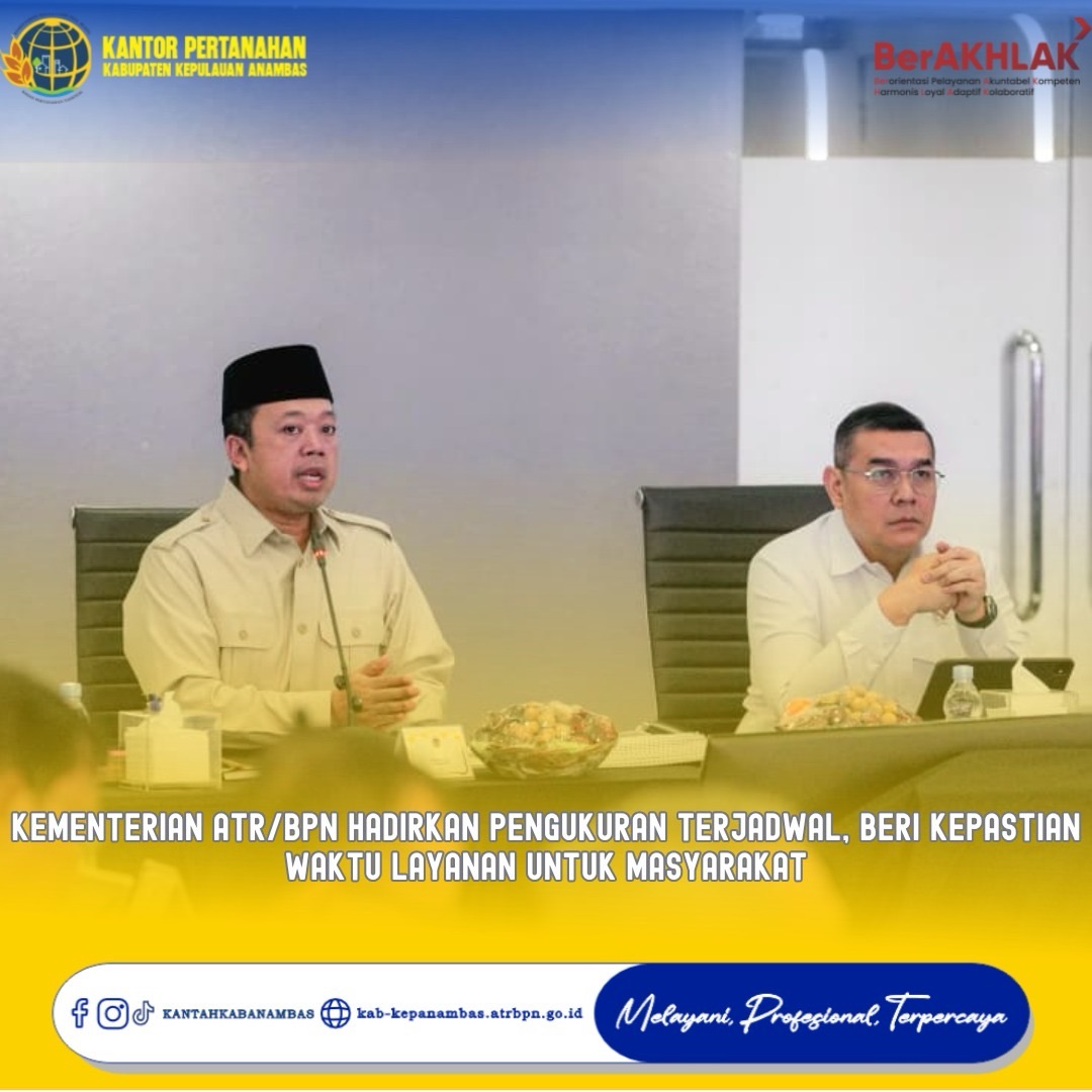 Kementerian ATR/BPN Hadirkan Pengukuran Terjadwal, Beri Kepastian Waktu Layanan untuk Masyarakat