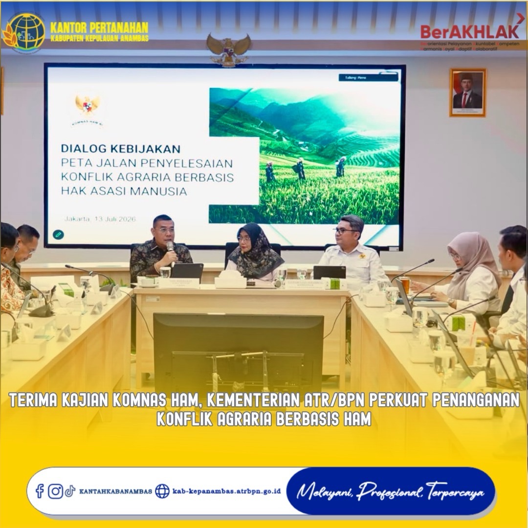 Terima Kajian Komnas HAM, Kementerian ATR/BPN Perkuat Penanganan Konflik Agraria Berbasis HAM