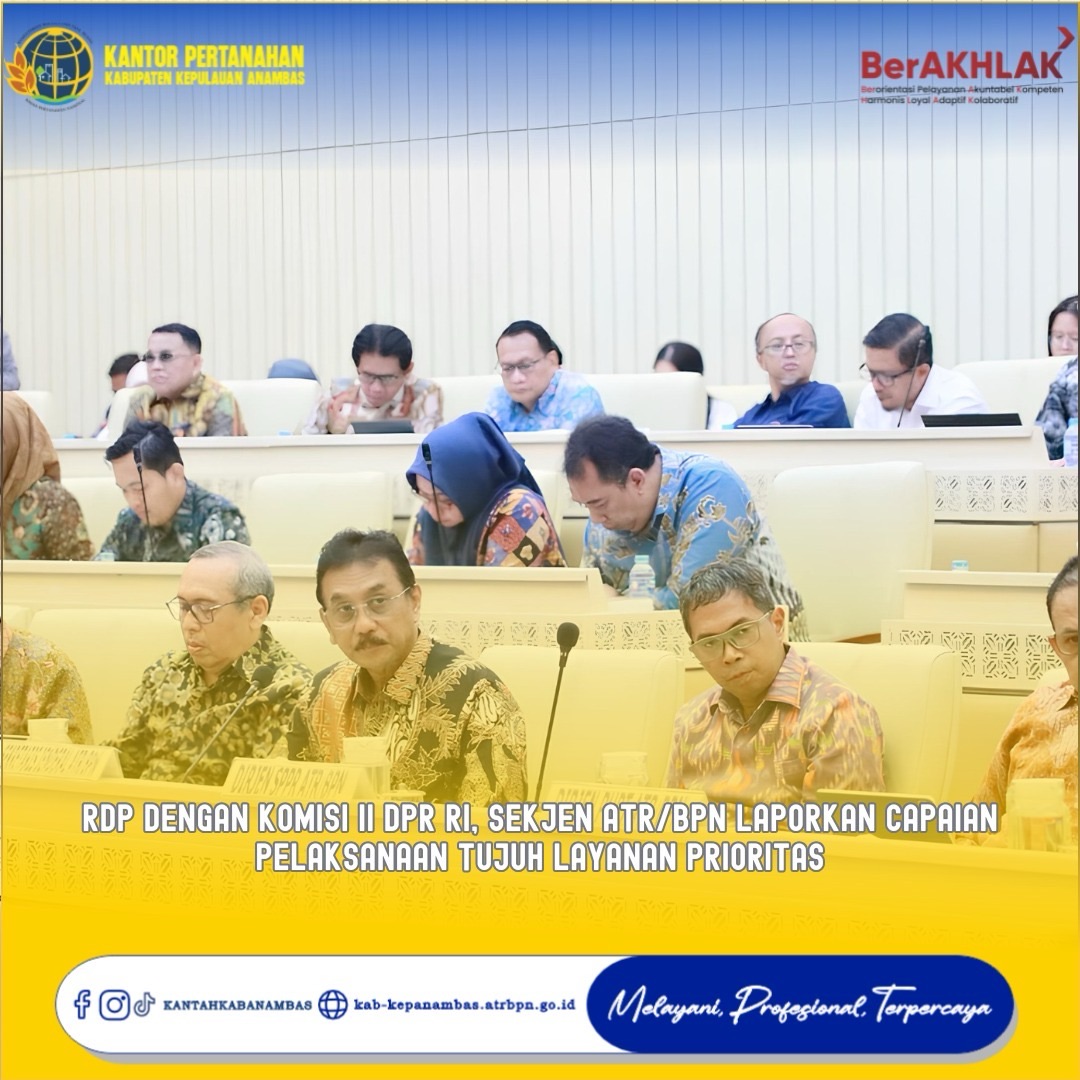 RDP dengan Komisi II DPR RI, Sekjen ATR/BPN Laporkan Capaian Pelaksanaan Tujuh Layanan Prioritas
