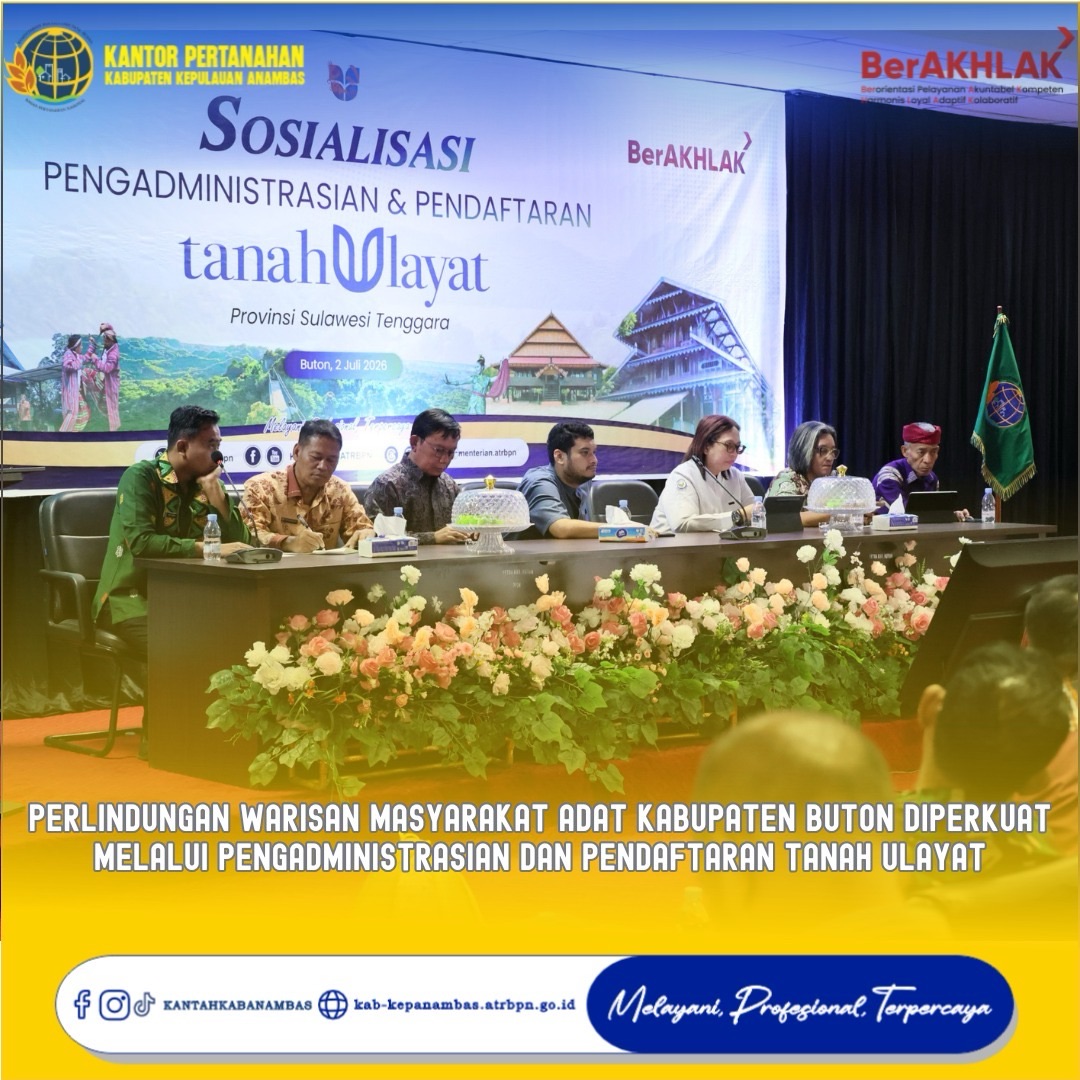 Perlindungan Warisan Masyarakat Adat Kabupaten Buton Diperkuat melalui Pengadministrasian dan Pendaftaran Tanah Ulayat