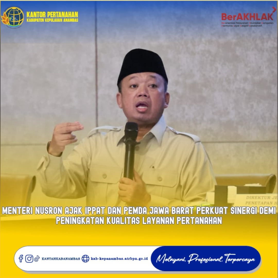 Menteri Nusron Ajak IPPAT dan Pemda Jawa Barat Perkuat Sinergi demi Peningkatan Kualitas Layanan Pertanahan