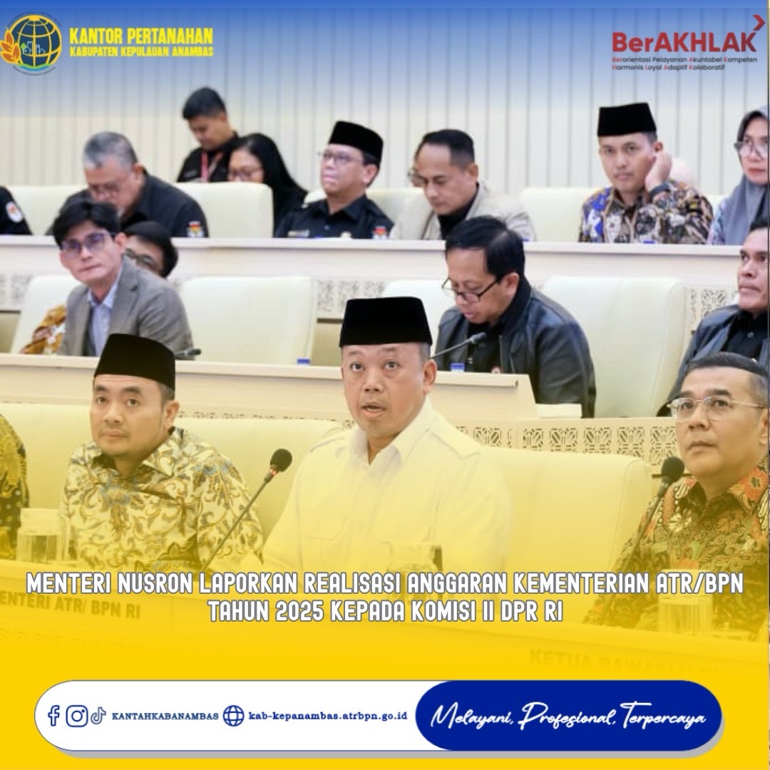 Menteri Nusron Laporkan Realisasi Anggaran Kementerian ATR/BPN Tahun 2025 kepada Komisi II DPR RI