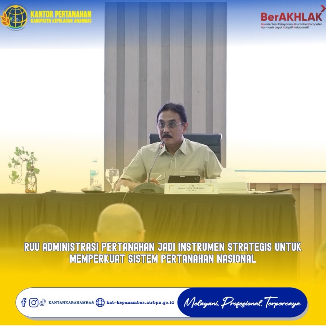 RUU Administrasi Pertanahan Jadi Instrumen Strategis untuk Memperkuat Sistem Pertanahan Nasional