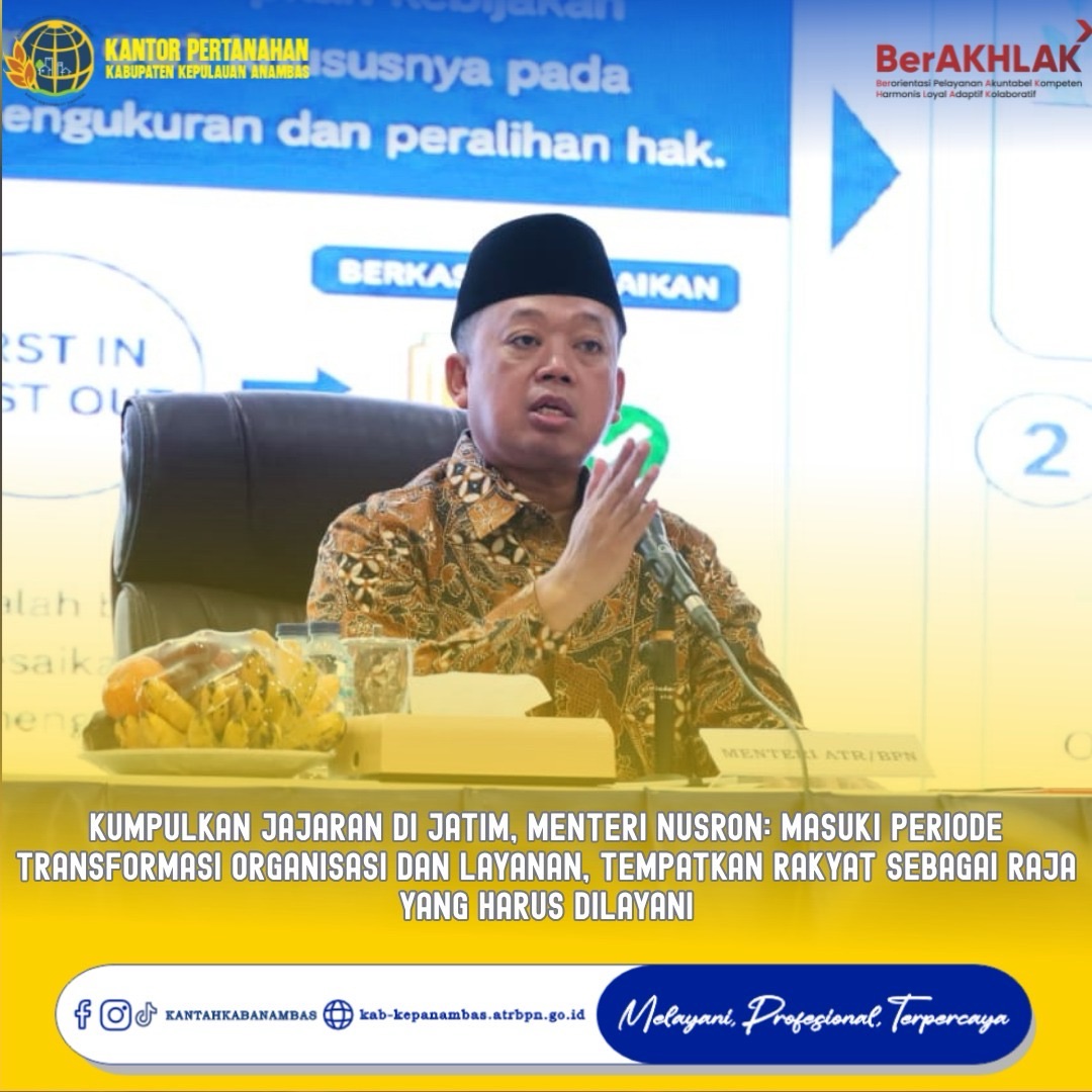 Kumpulkan Jajaran di Jatim, Menteri Nusron: Masuki Periode Transformasi Organisasi dan Layanan, Tempatkan Rakyat sebagai Raja yang Harus Dilayani