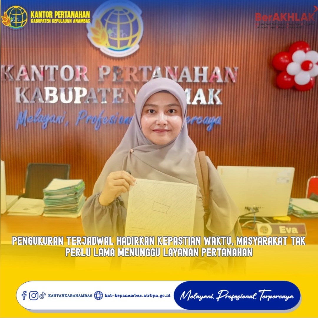 Pengukuran Terjadwal Hadirkan Kepastian Waktu, Masyarakat Tak Perlu Lama Menunggu Layanan Pertanahan