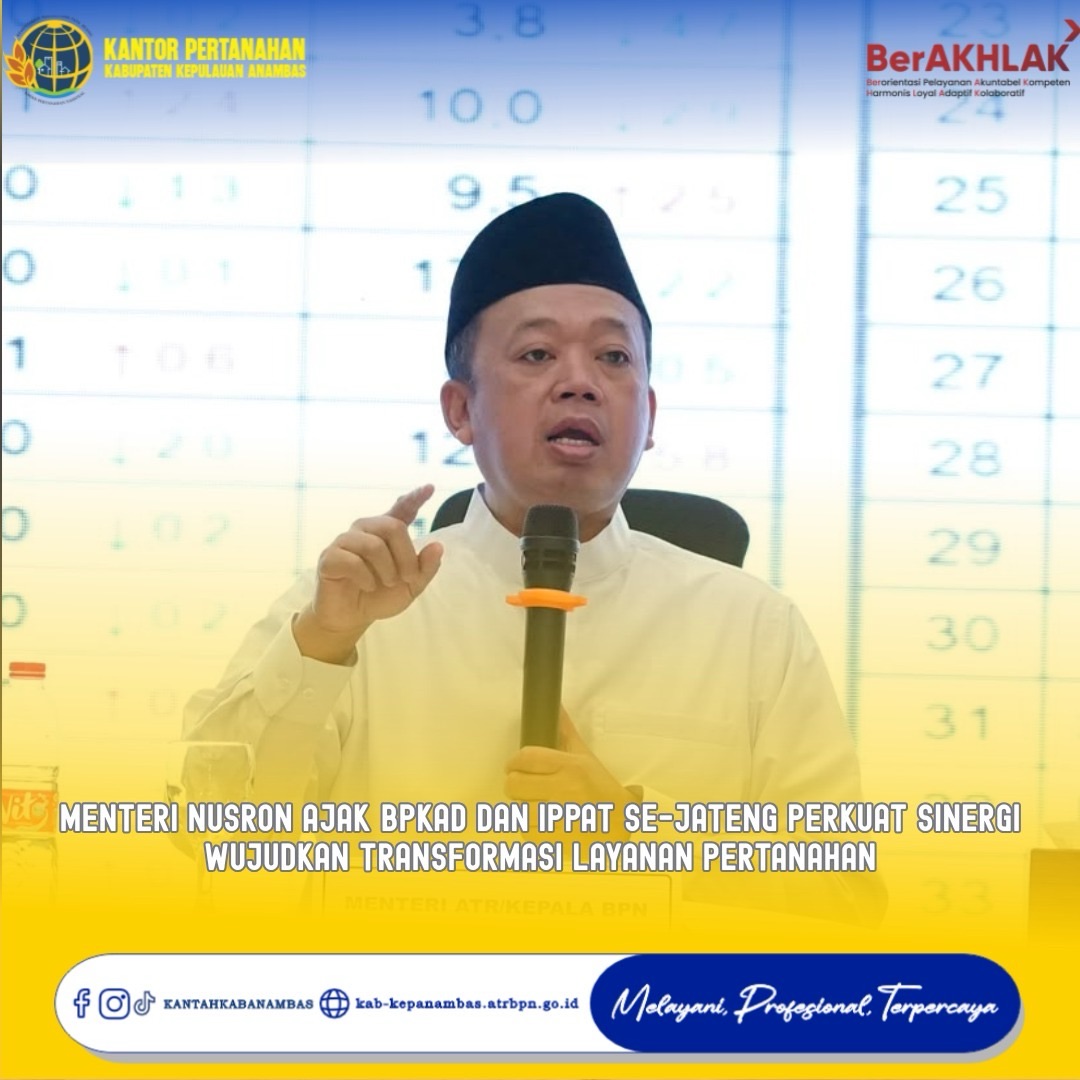 Menteri Nusron Ajak BPKAD dan IPPAT Se-Jateng Perkuat Sinergi Wujudkan Transformasi Layanan Pertanahan