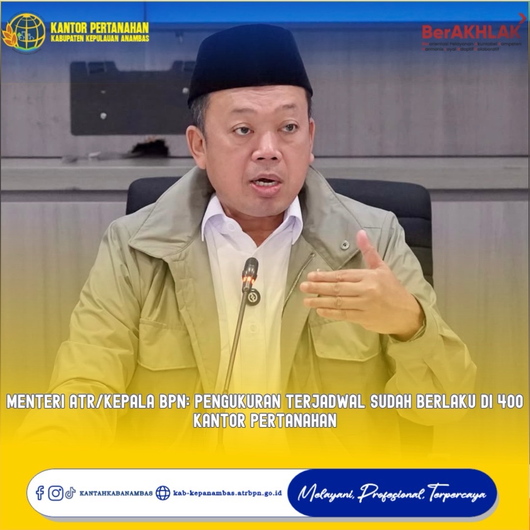 Menteri ATR/Kepala BPN: Pengukuran Terjadwal Sudah Berlaku di 400 Kantor Pertanahan
