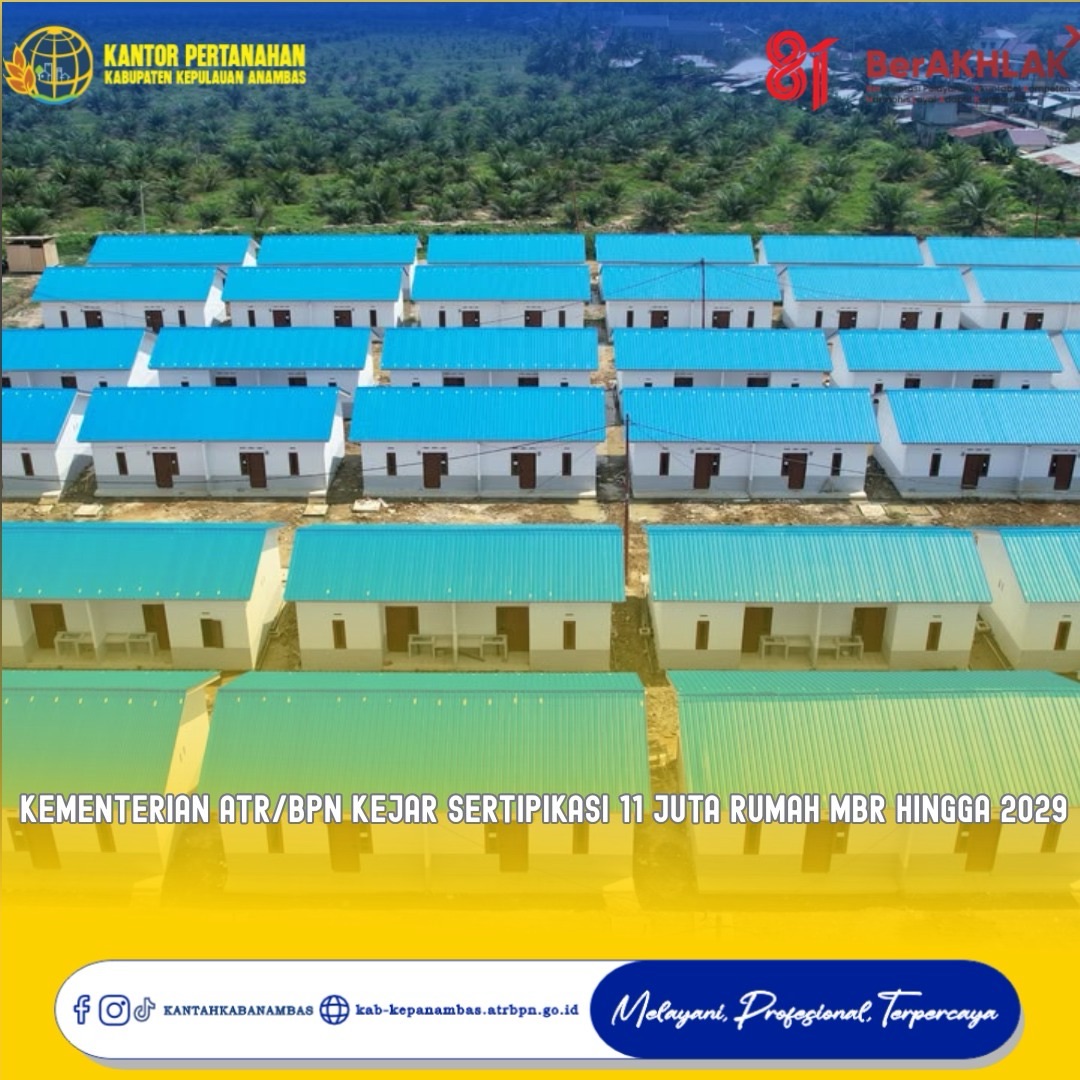 Kementerian ATR/BPN Kejar Sertipikasi 11 Juta Rumah MBR hingga 2029