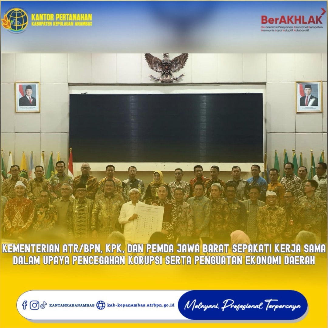 Kementerian ATR/BPN, KPK, dan Pemda Jawa Barat Sepakati Kerja Sama dalam Upaya Pencegahan Korupsi serta Penguatan Ekonomi Daerah