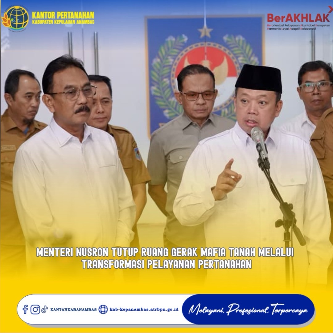Menteri Nusron Tutup Ruang Gerak Mafia Tanah Melalui Transformasi Pelayanan Pertanahan