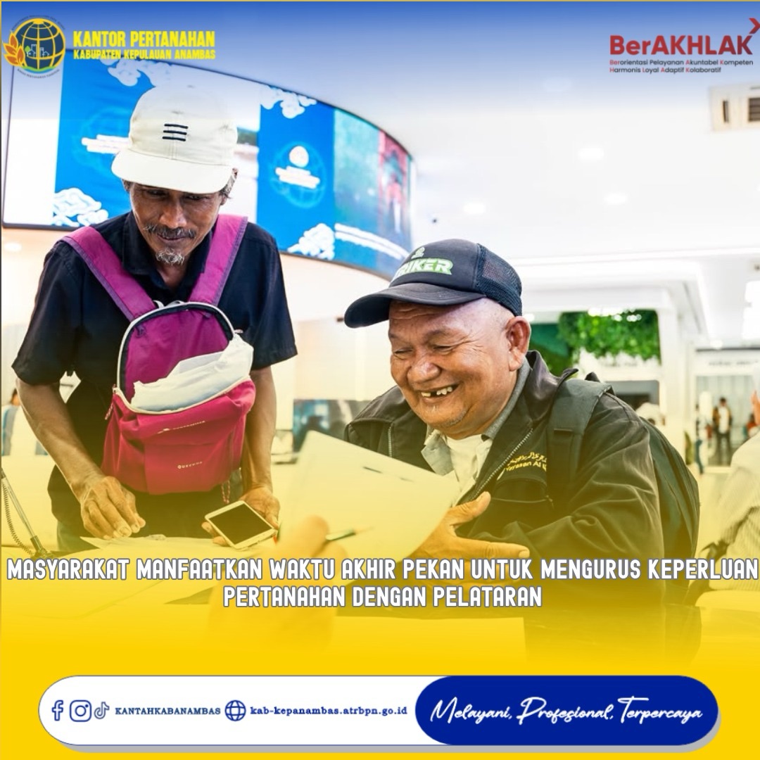 Masyarakat Manfaatkan Waktu Akhir Pekan untuk Mengurus Keperluan Pertanahan dengan PELATARAN