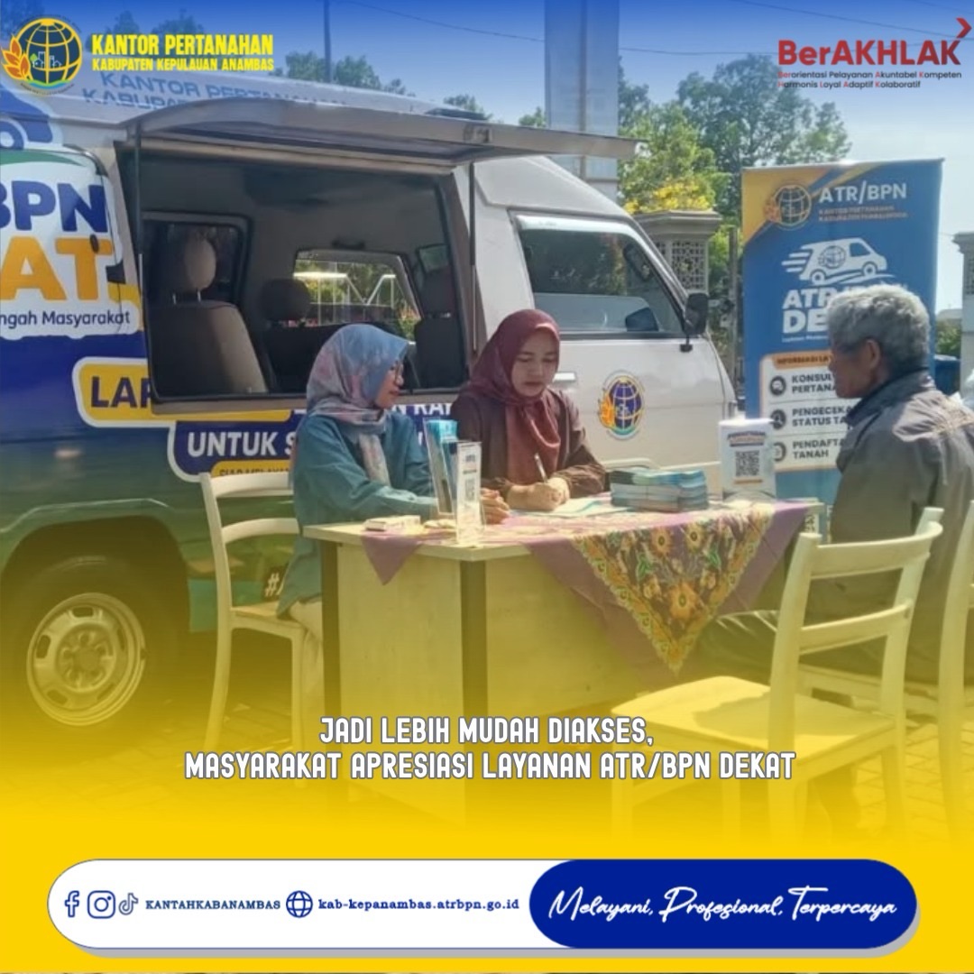 Jadi Lebih Mudah Diakses, Masyarakat Apresiasi Layanan ATR/BPN Dekat