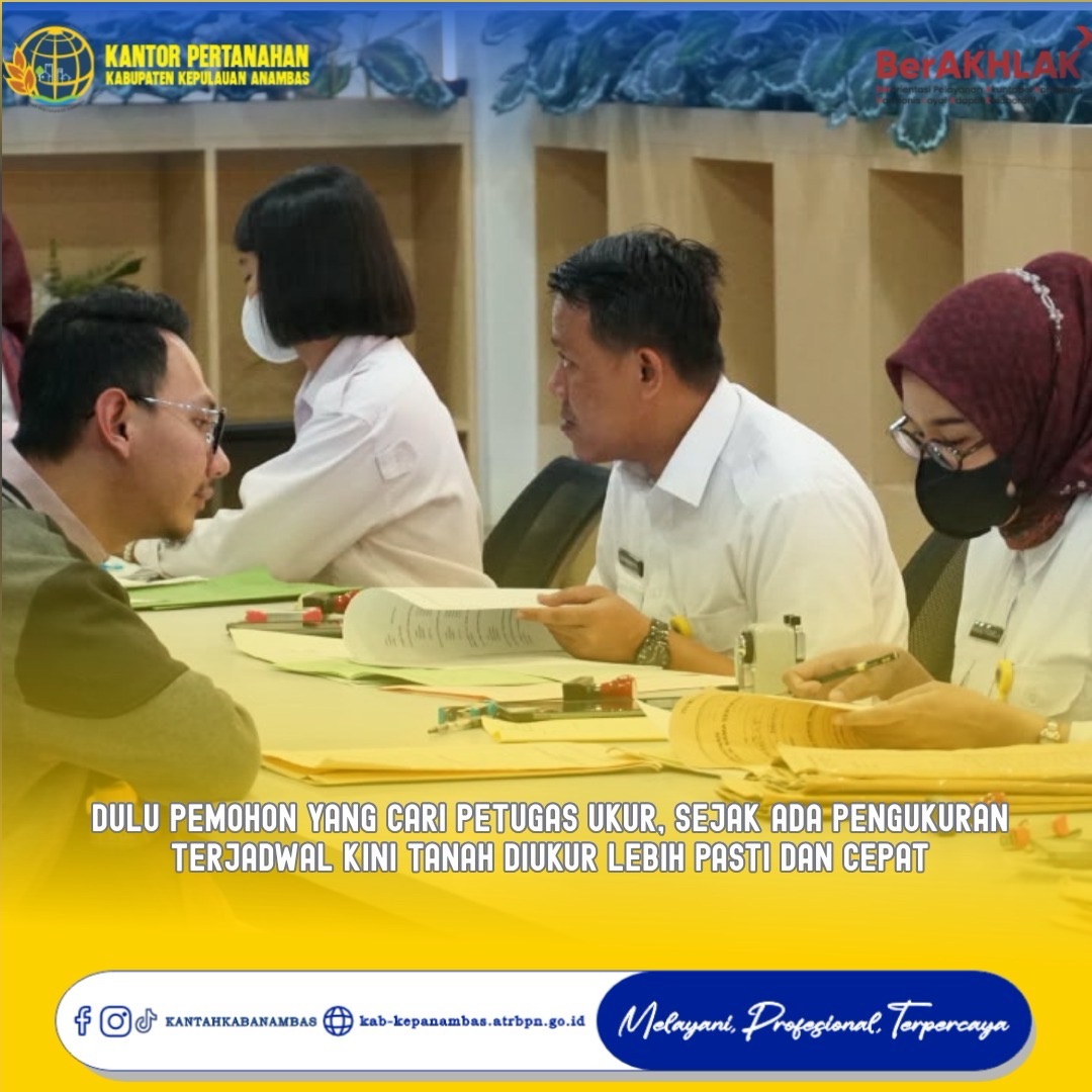 Dulu Pemohon yang Cari Petugas Ukur, Sejak Ada Pengukuran Terjadwal Kini Tanah Diukur Lebih Pasti dan Cepat