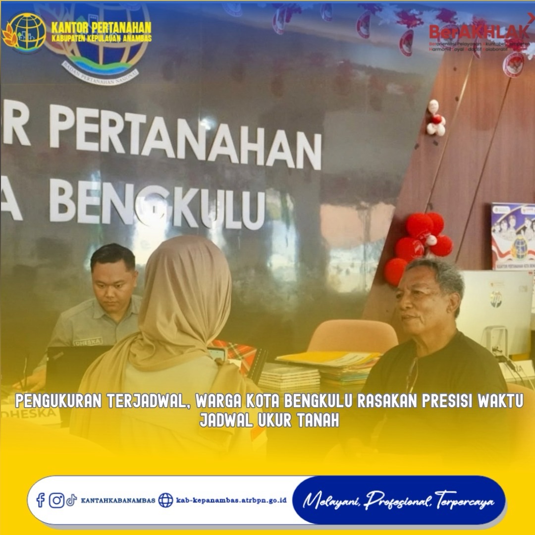 Pengukuran Terjadwal, Warga Kota Bengkulu Rasakan Presisi Waktu Jadwal Ukur Tanah