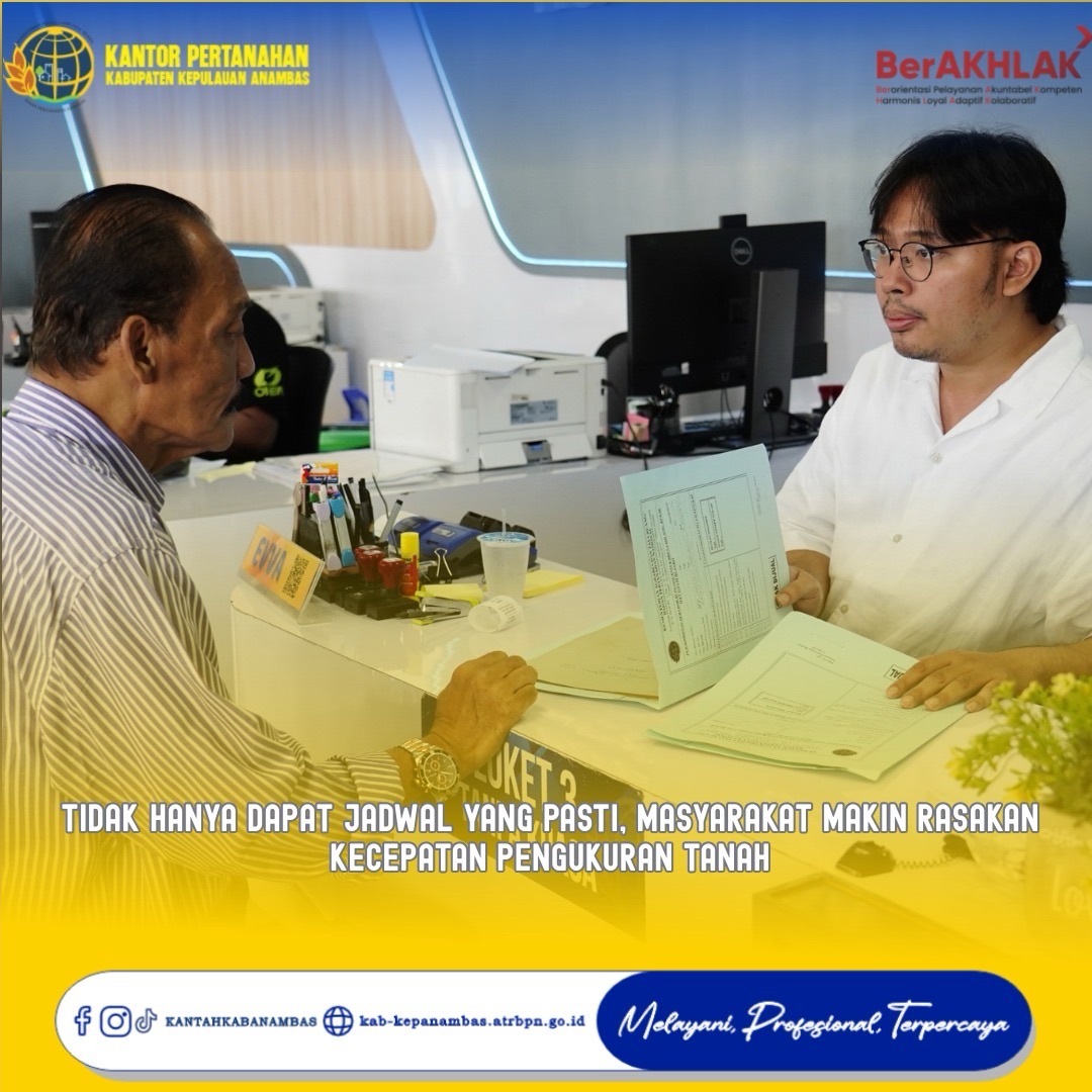 Tidak Hanya Dapat Jadwal yang Pasti, Masyarakat Makin Rasakan Kecepatan Pengukuran Tanah