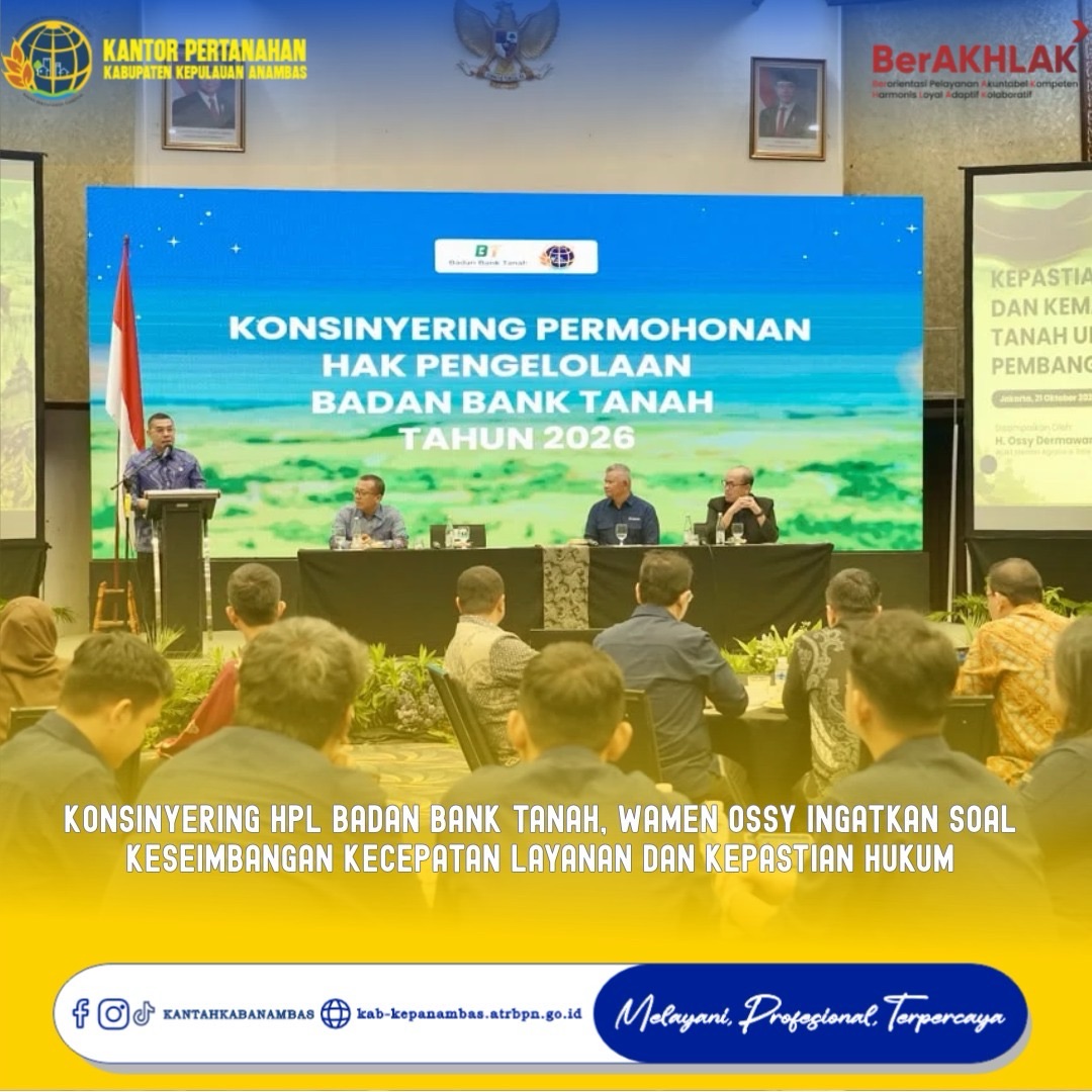 Konsinyering HPL Badan Bank Tanah, Wamen Ossy Ingatkan Soal Keseimbangan Kecepatan Layanan dan Kepastian Hukum