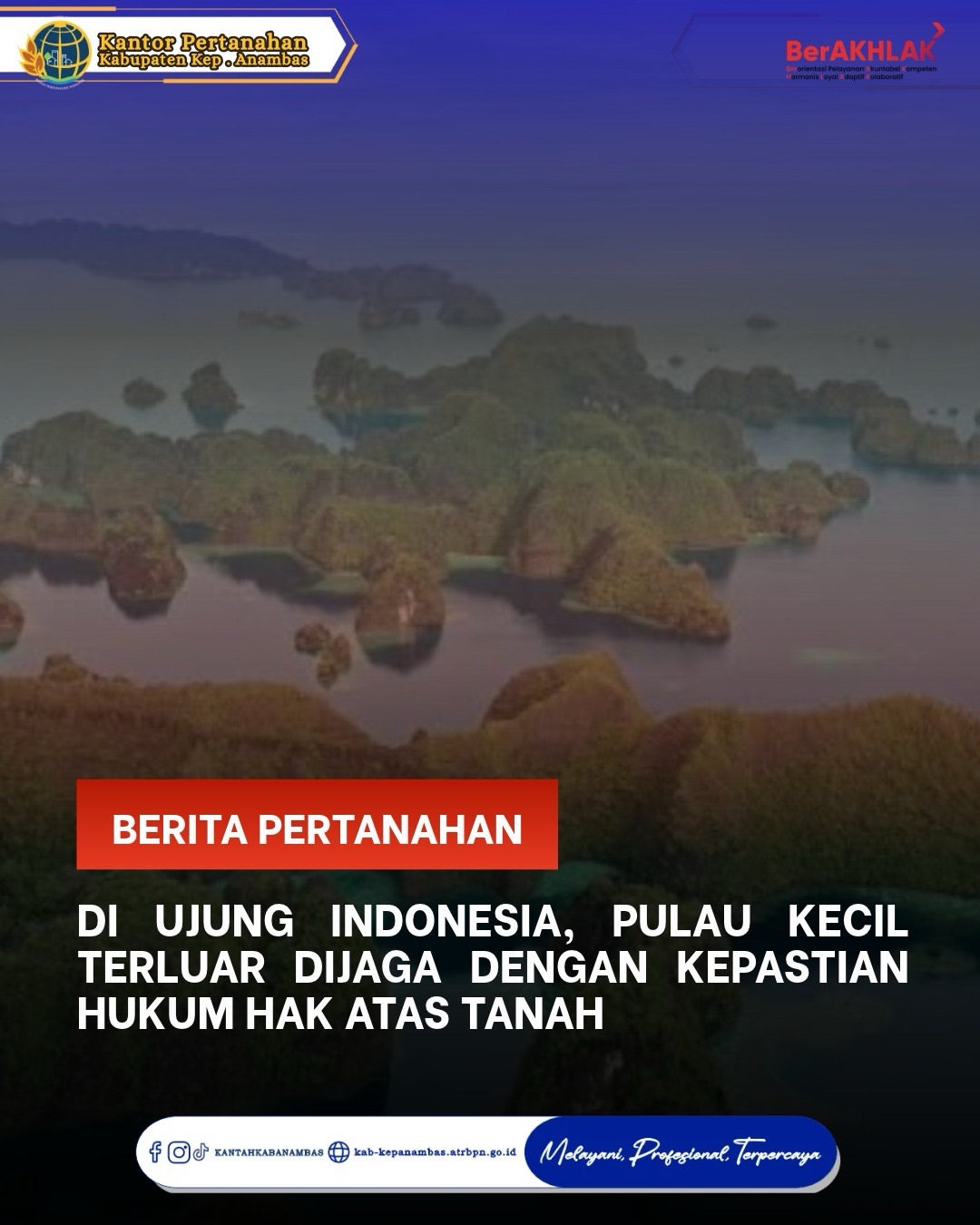 Di Ujung Indonesia, Pulau Kecil Terluar Dijaga dengan Kepastian Hukum Hak atas Tanah