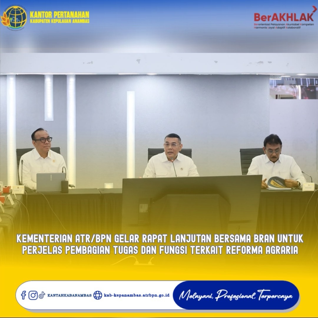Kementerian ATR/BPN Gelar Rapat Lanjutan Bersama BRAN untuk Perjelas Pembagian Tugas dan Fungsi terkait Reforma Agraria