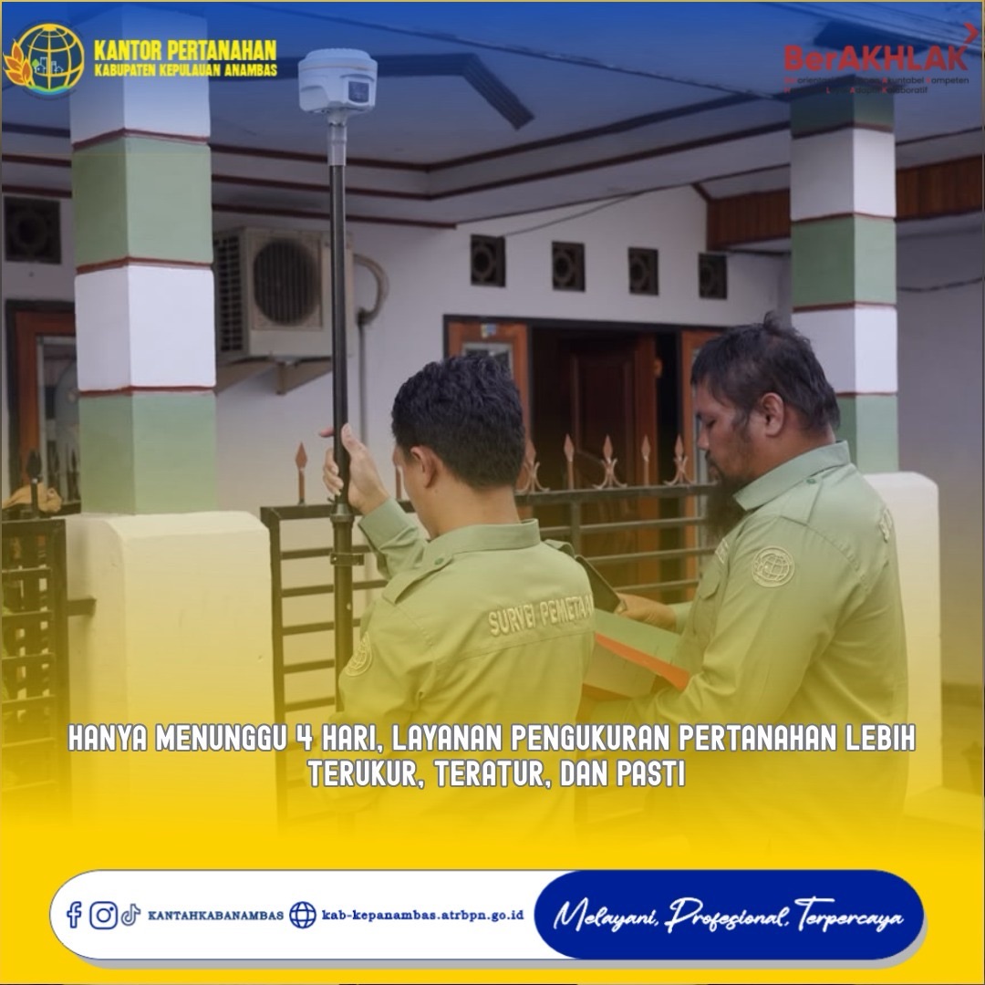 Hanya Menunggu 4 Hari, Layanan Pengukuran Pertanahan Lebih Terukur, Teratur, dan Pasti